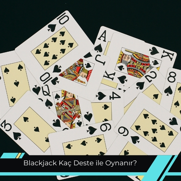 Blackjack Kaç Deste ile Oynanır